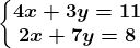 \left\\beginmatrix 4x+3y =11\\2x+7y=8 \endmatrix\right.